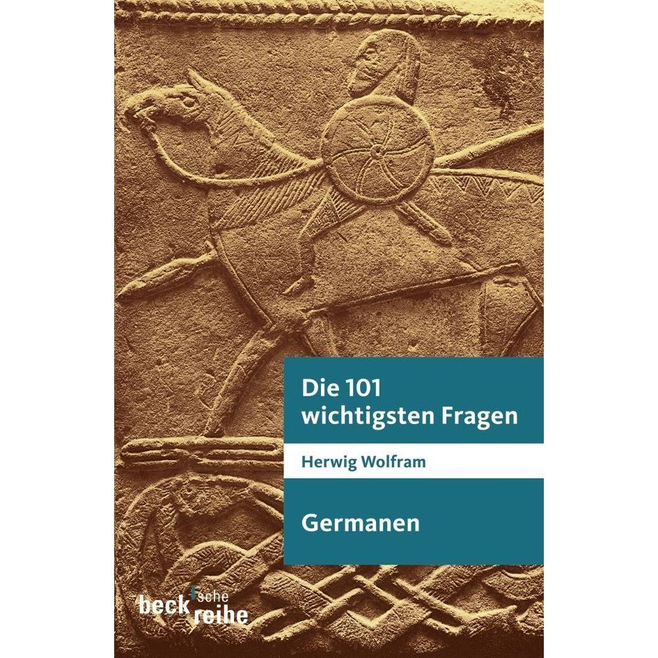 Die 101 wichtigsten Fragen - Germanen, Sachbücher von Herwig Wolfram