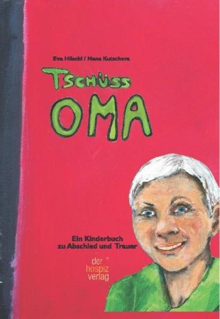 Produktbild Tschüss Oma (Deutsch, Eva Höschl, Nana Kutschera, 2008)