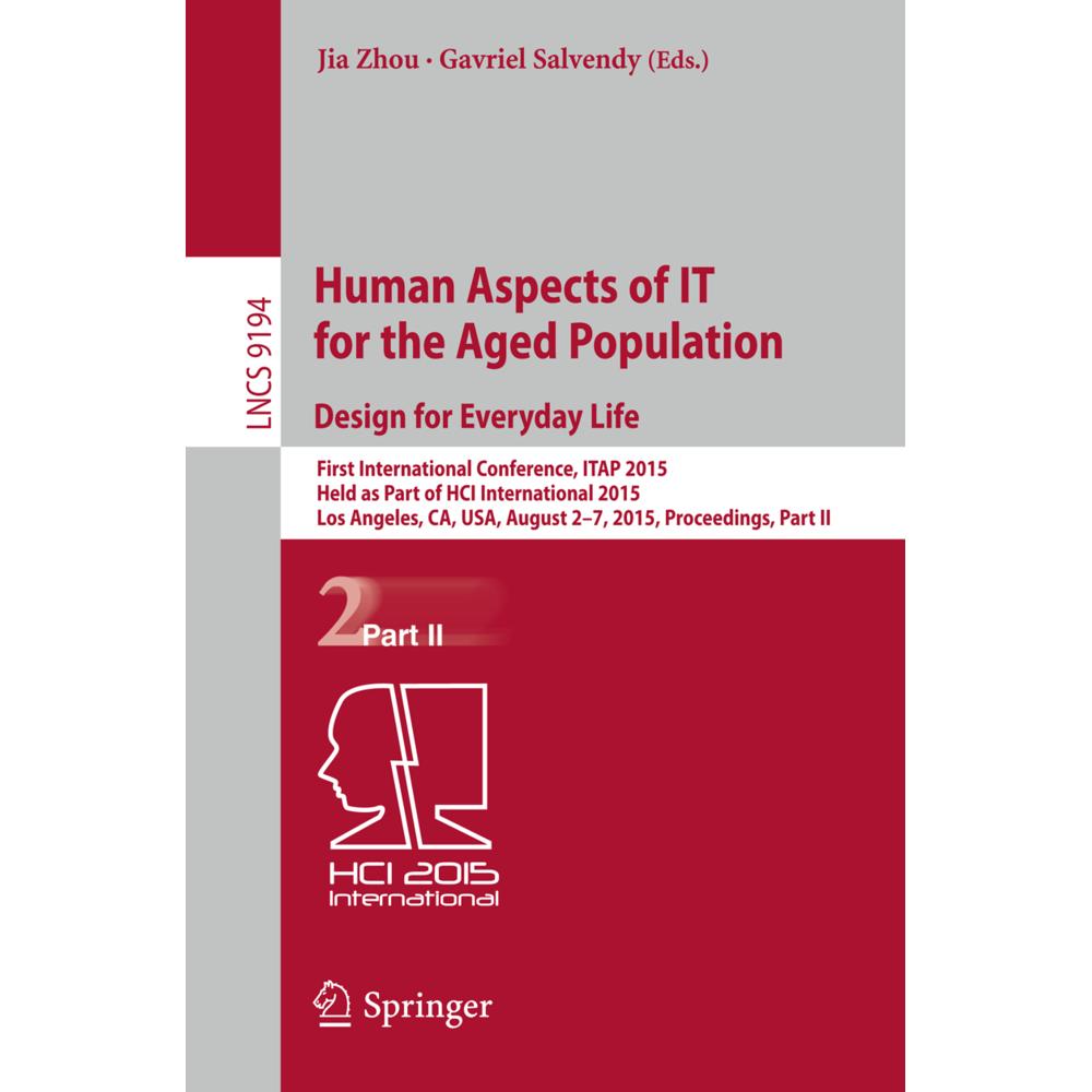 Human Aspects of IT for the Aged Population. Design for Everyday Life, Fachbücher von Jia Zhou, Gavriel Salvendy