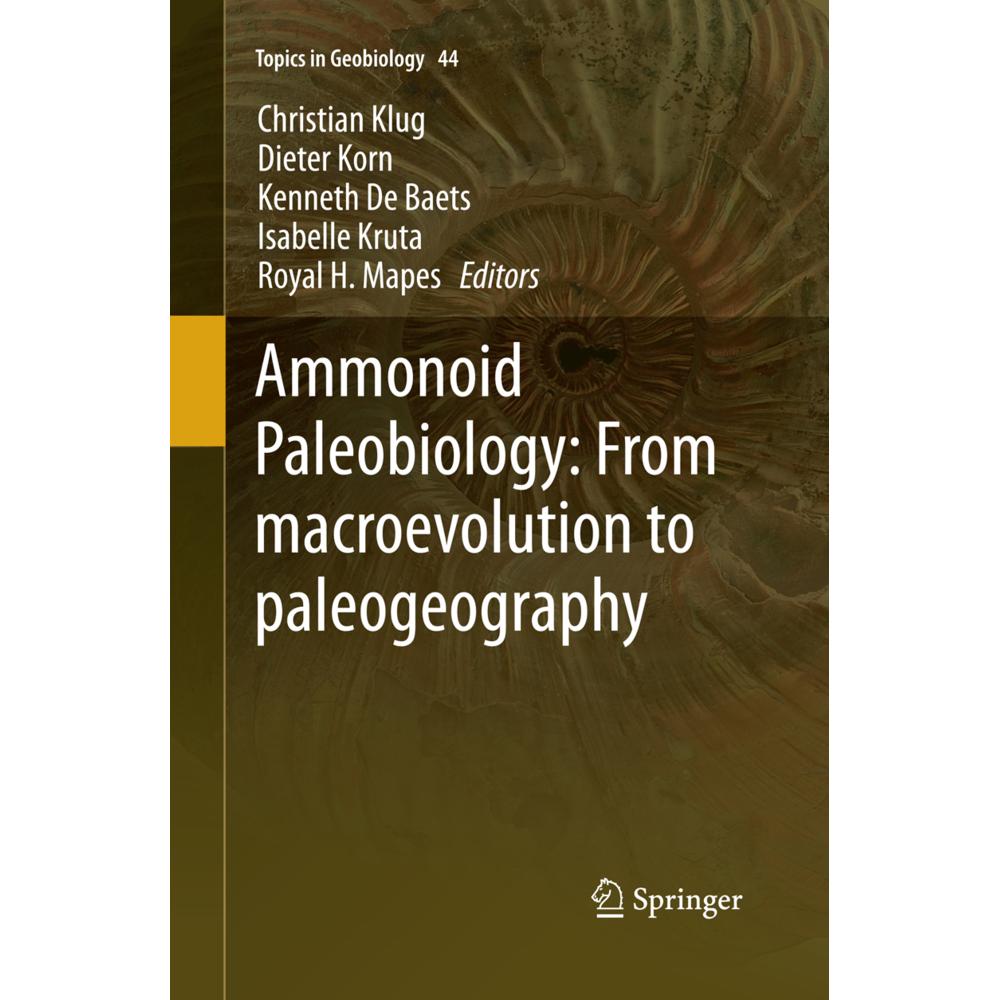 Ammonoid Paleobiology: From macroevolution to paleogeography, Fachbücher von Dieter Korn, Isabelle Kruta, Royal H. Mapes...