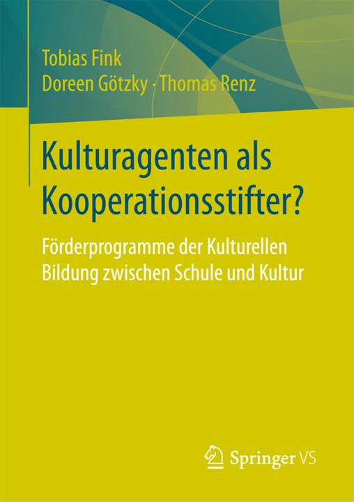 Produktbild Kulturagenten als Kooperationsstifter? (Deutsch, Doreen Götzky, Thomas Renz, Tobias Fink, 2017)