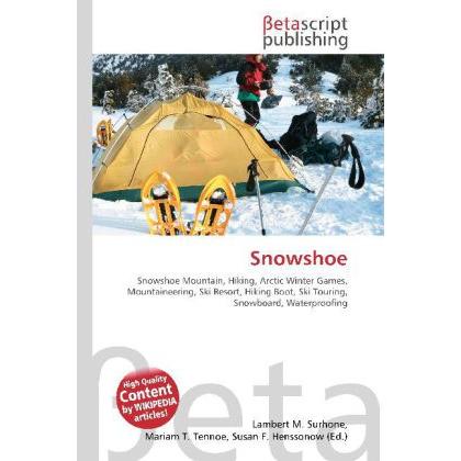 Snowshoe, Ratgeber von Susan F. Marseken, Miriam T. Timpledon, Lambert M. Surhone