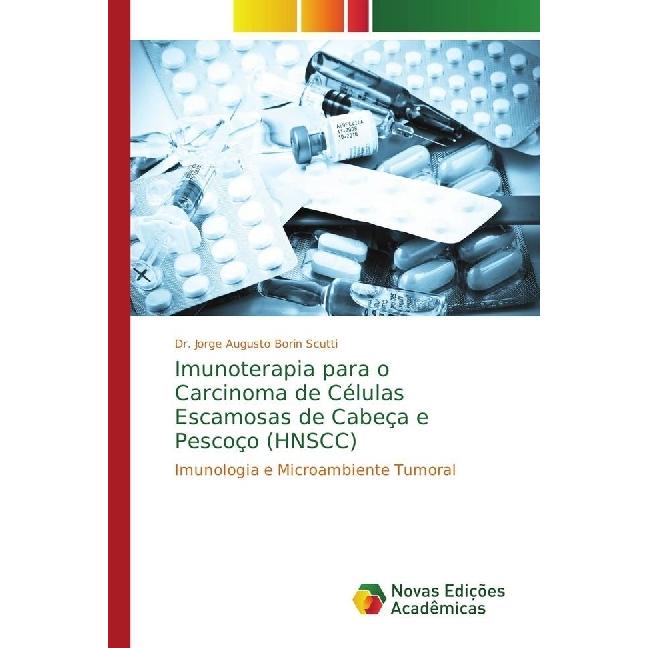 Imunoterapia para o Carcinoma de Células Escamosas de Cabeça e Pescoço (HNSCC), Fachbücher von Jorge Augusto Borin Scutt...