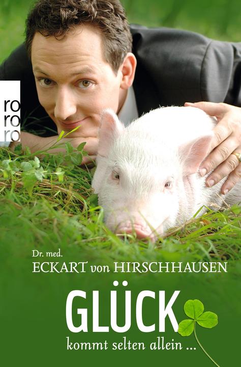 Glück kommt selten allein (Deutsch, Eckart von Hirschhausen, 2011)