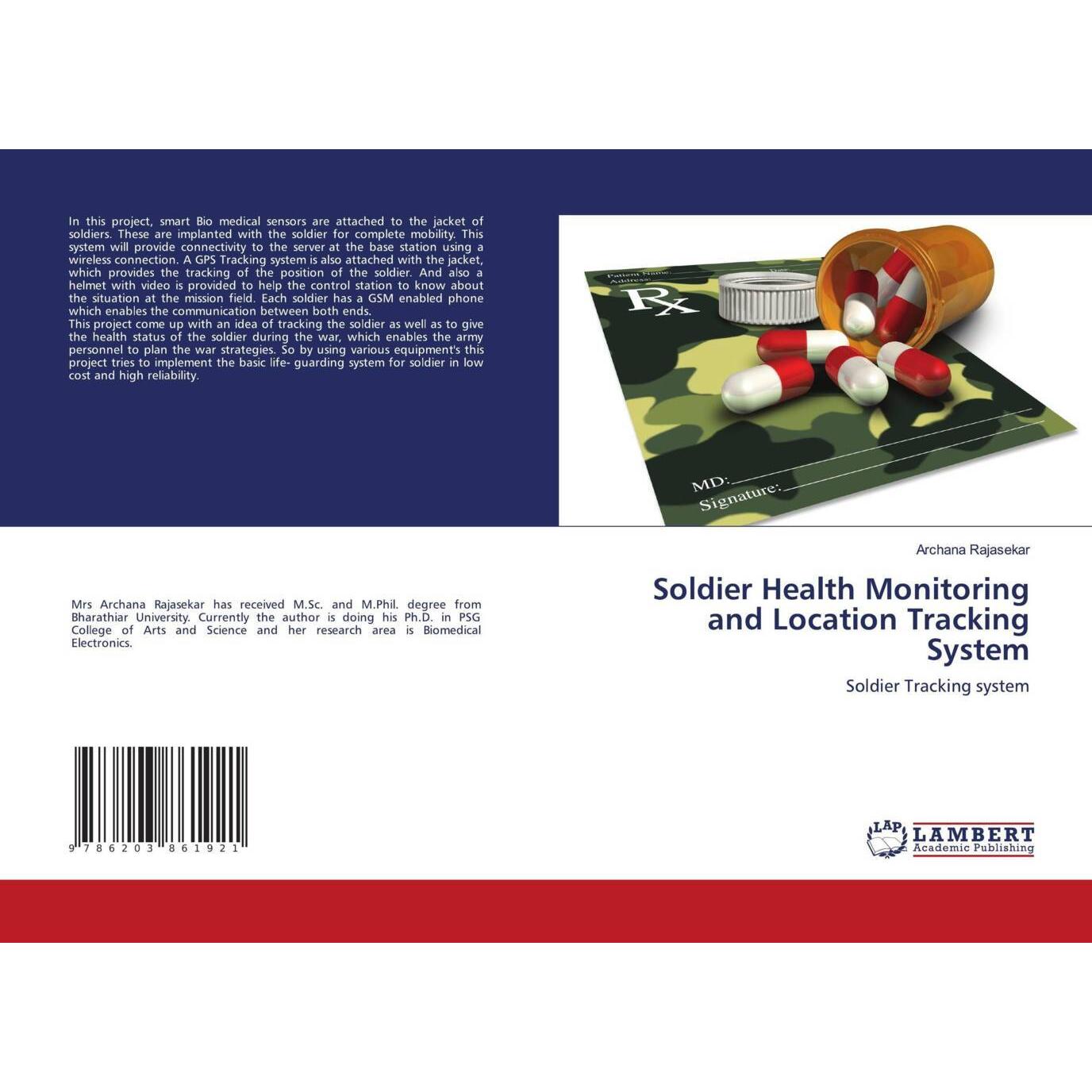 Soldier Health Monitoring and Location Tracking System, Fachbücher von Archana Rajasekar