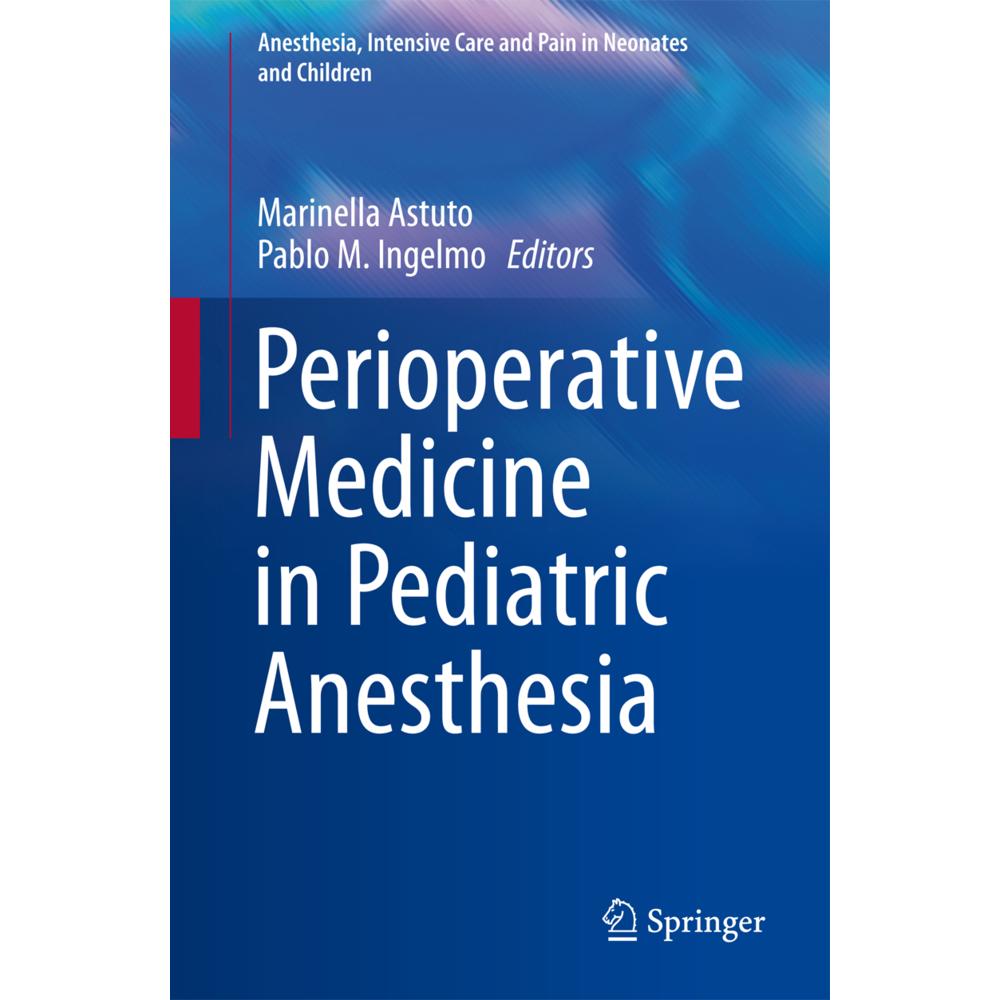Perioperative Medicine in Pediatric Anesthesia, Fachbücher von Marinella Astuto, Pablo M. Ingelmo