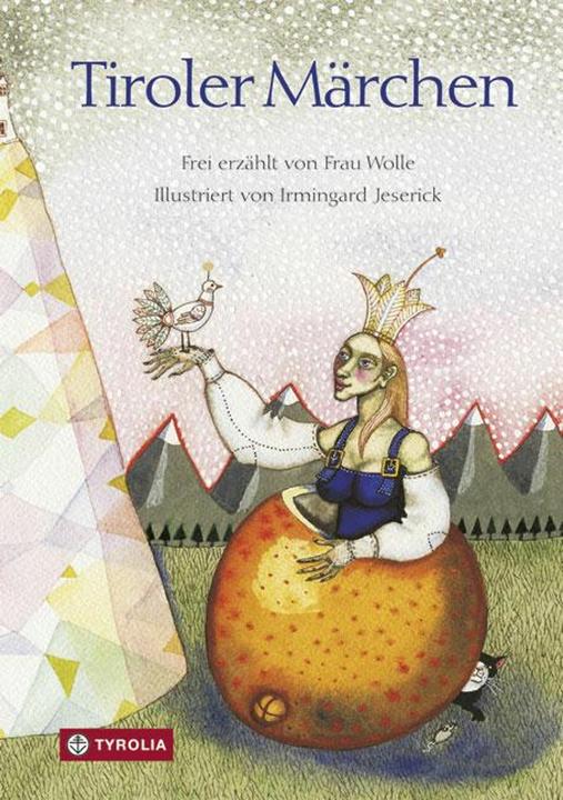 Produktbild Tiroler Märchen (Deutsch, Frau Wolle, Irmingard Jeserick, 2010)