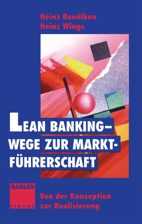 Produktbild Lean Banking - Wege zur Marktführerschaft (Deutsch, Heinz Benölken, Heinz Wings, 2012)