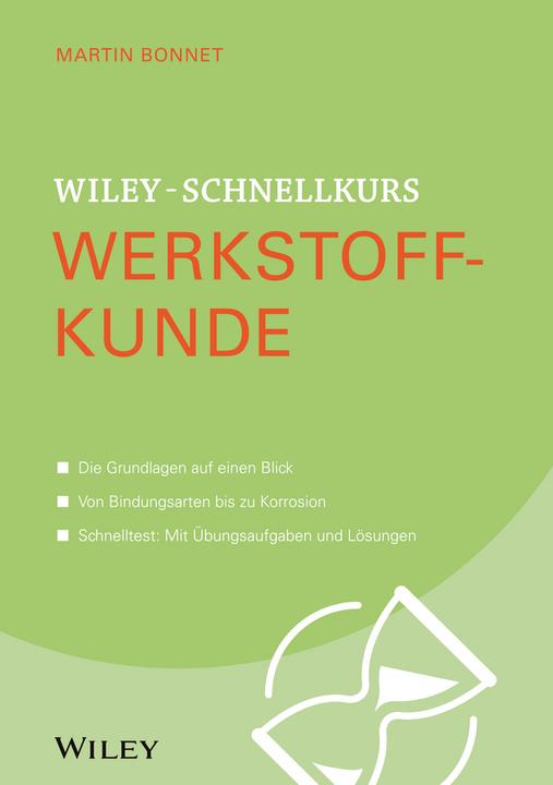Produktbild Wiley-Schnellkurs Werkstoffkunde (Deutsch, Martin Bonnet, 2017)