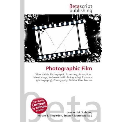 Photographic Film, Fachbücher von Lambert M. Surhone, Miriam T. Timpledon, Susan F. Marseken