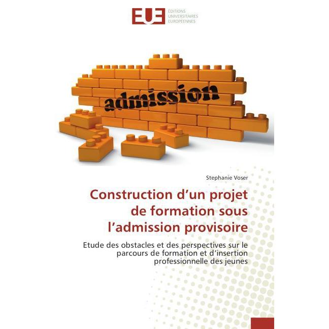 Construction d un projet de formation sous l admission provisoire, Fachbücher von Stephanie Voser