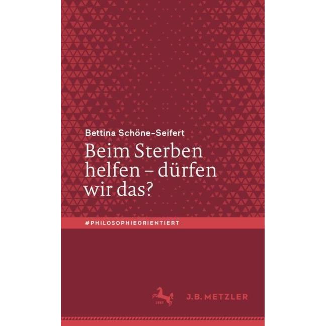 Beim Sterben helfen – dürfen wir das?, Fachbücher von Bettina Schöne-Seifert