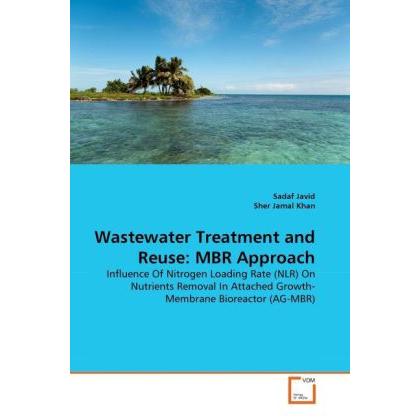 Wastewater Treatment and Reuse: MBR Approach, Fachbücher von Sher Jamal Khan, Sadaf Javid