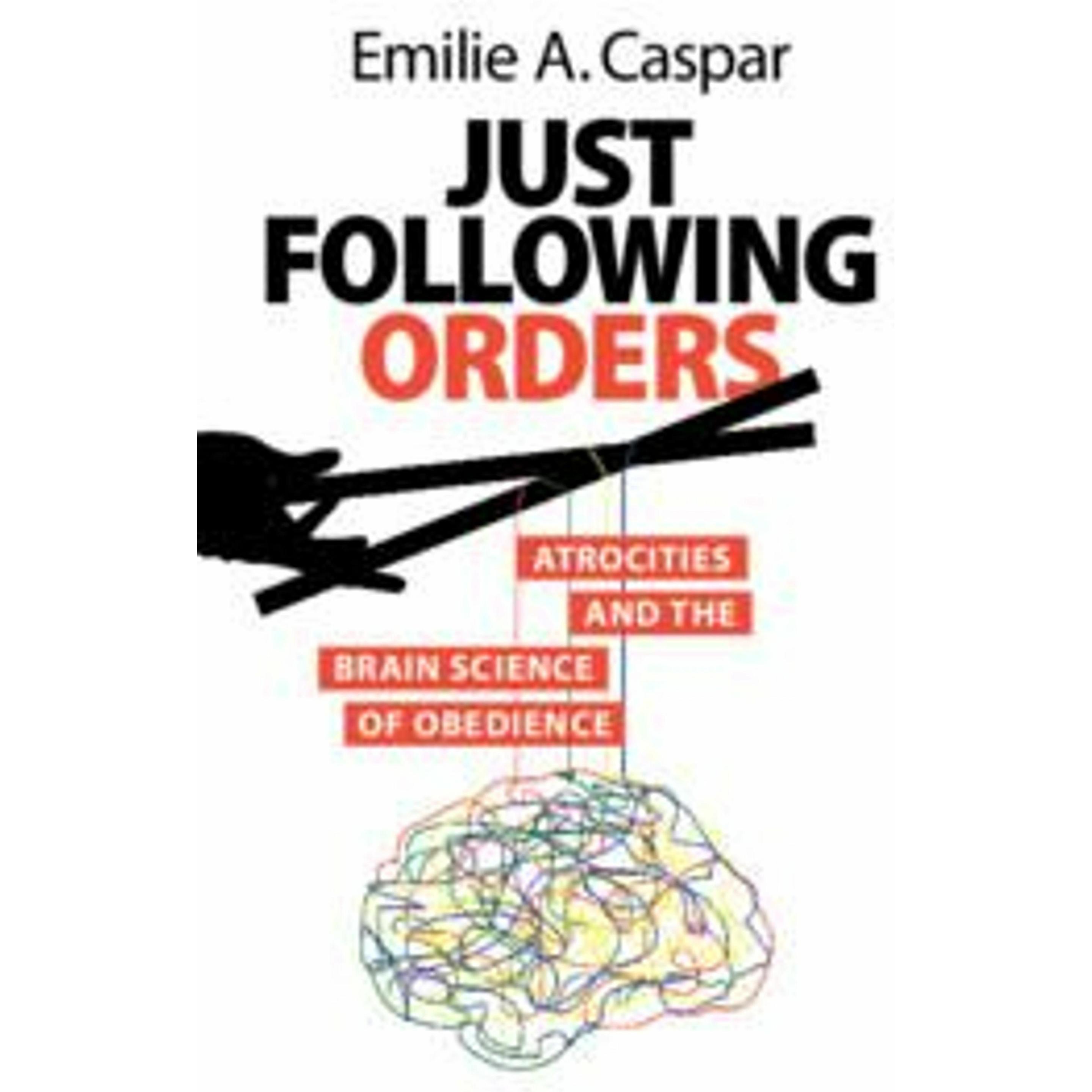 Thumbnail - Just Following Orders, Fachbücher von Emilie A. Caspar