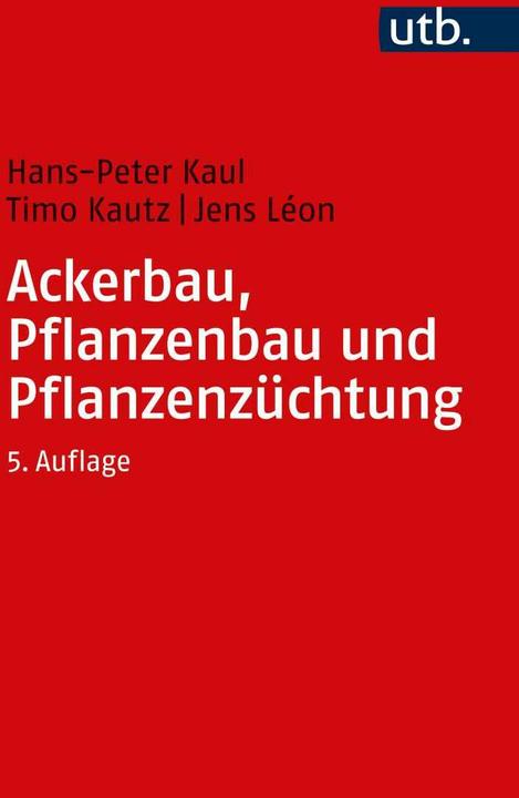 Immagine prodotto Ackerbau, Pflanzenbau und Pflanzenzüchtung (Tedesco, Hans-Peter Kaul, Jens Léon, Timo Kautz, 2022)