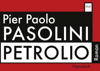 Produktbild Petrolio (Deutsch, Aurelio Roncaglia, Graziella Chiarcossi, Moshe Kahn, Pier Paolo Pasolini, 2015)
