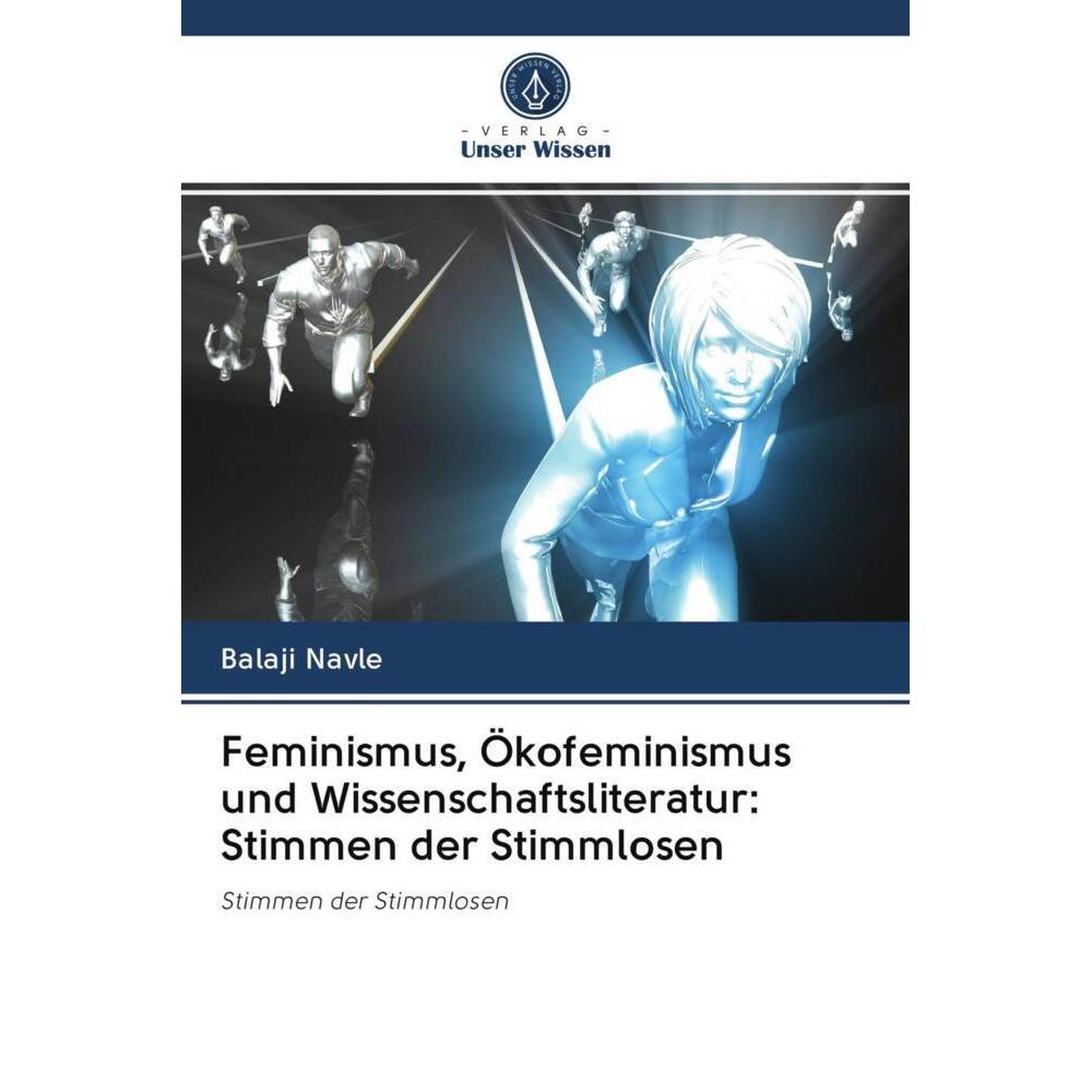 Feminismus, Ökofeminismus und Wissenschaftsliteratur: Stimmen der Stimmlosen, Fachbücher von Balaji Navle