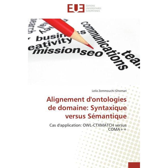 Alignement d'ontologies de domaine: Syntaxique versus Sémantique, Fachbücher von Leila Zemmouchi-Ghomari