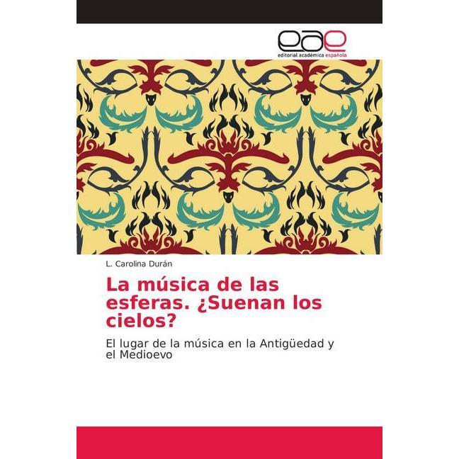 La música de las esferas. ¿Suenan los cielos?, Sachbücher von L. Carolina Durán