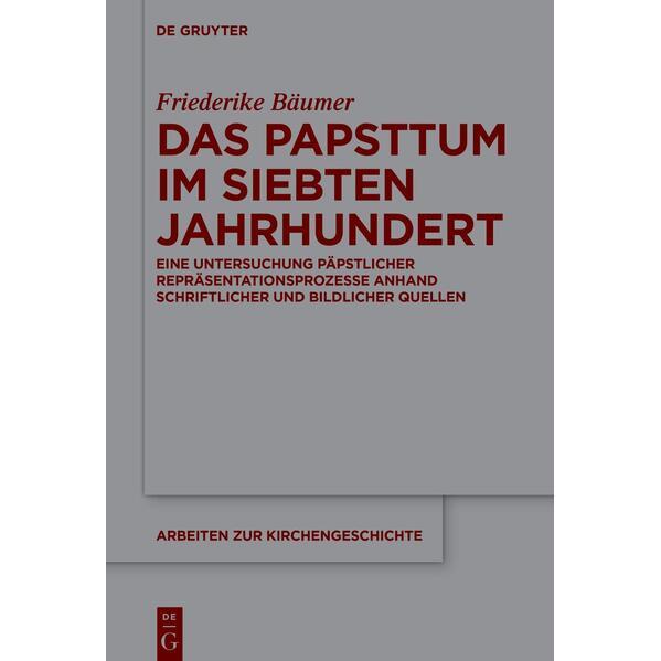 Das Papsttum im siebten Jahrhundert, Fachbücher von Friederike Bäumer
