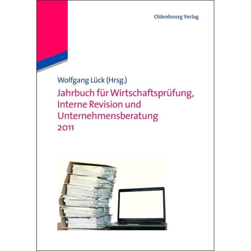 Jahrbuch für Wirtschaftsprüfung, Interne Revision und Unternehmensberatung 2011, Fachbücher von Wolfgang Lück
