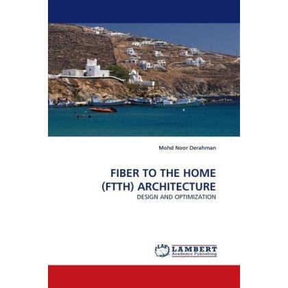 Fiber To The Home (Ftth) Architecture, Fachbücher von Mohd N. Derahman