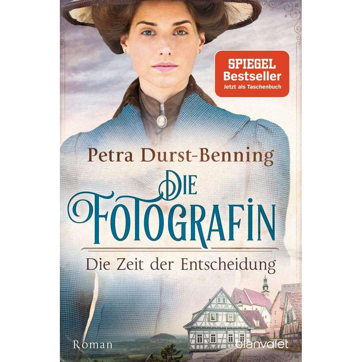 Die Fotografin - Die Zeit der Entscheidung, Belletristik von Petra Durst-Benning