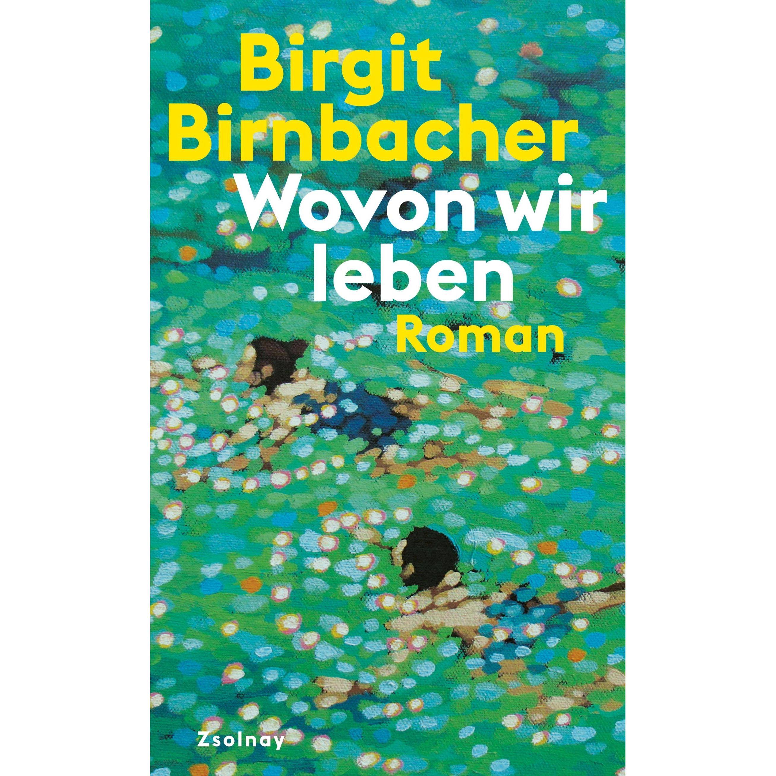 Wovon wir leben, Belletristik von Birgit Birnbacher