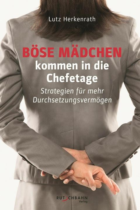 Produktbild Böse Mädchen kommen in die Chefetage (Deutsch, Lutz Herkenrath, 2017)