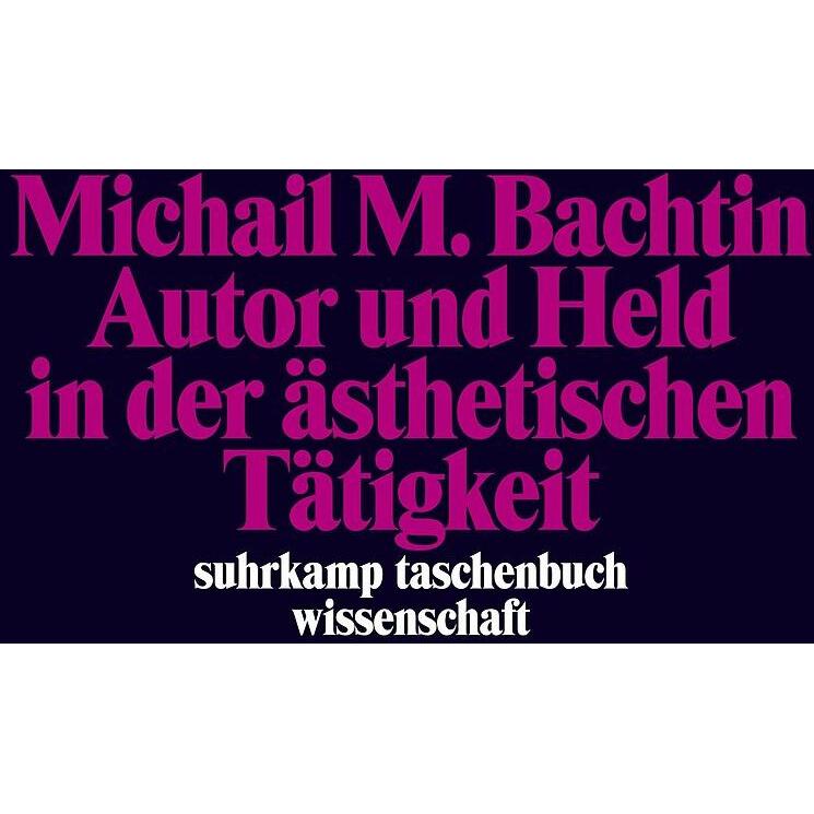 Autor und Held in der ästhetischen Tätigkeit, Fachbücher von Ulrich Schmid, Michail M. Bachtin, Edward Kowalski, Rainer ...