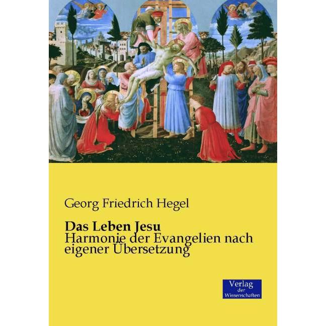Das Leben Jesu, Fachbücher von Georg Wilhelm Friedrich Hegel