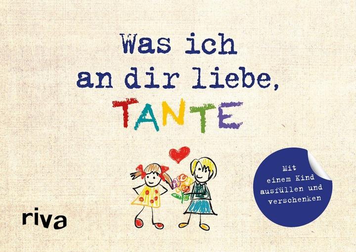 Actual product image Was ich an dir liebe, Tante – Version für Kinder (German, Alexandra Reinwarth, 2019)