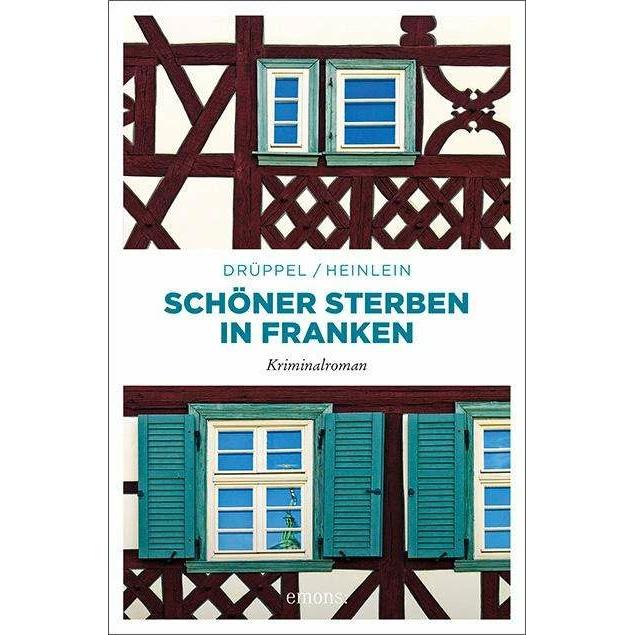 Schöner Sterben in Franken, Belletristik von Heike Heinlein