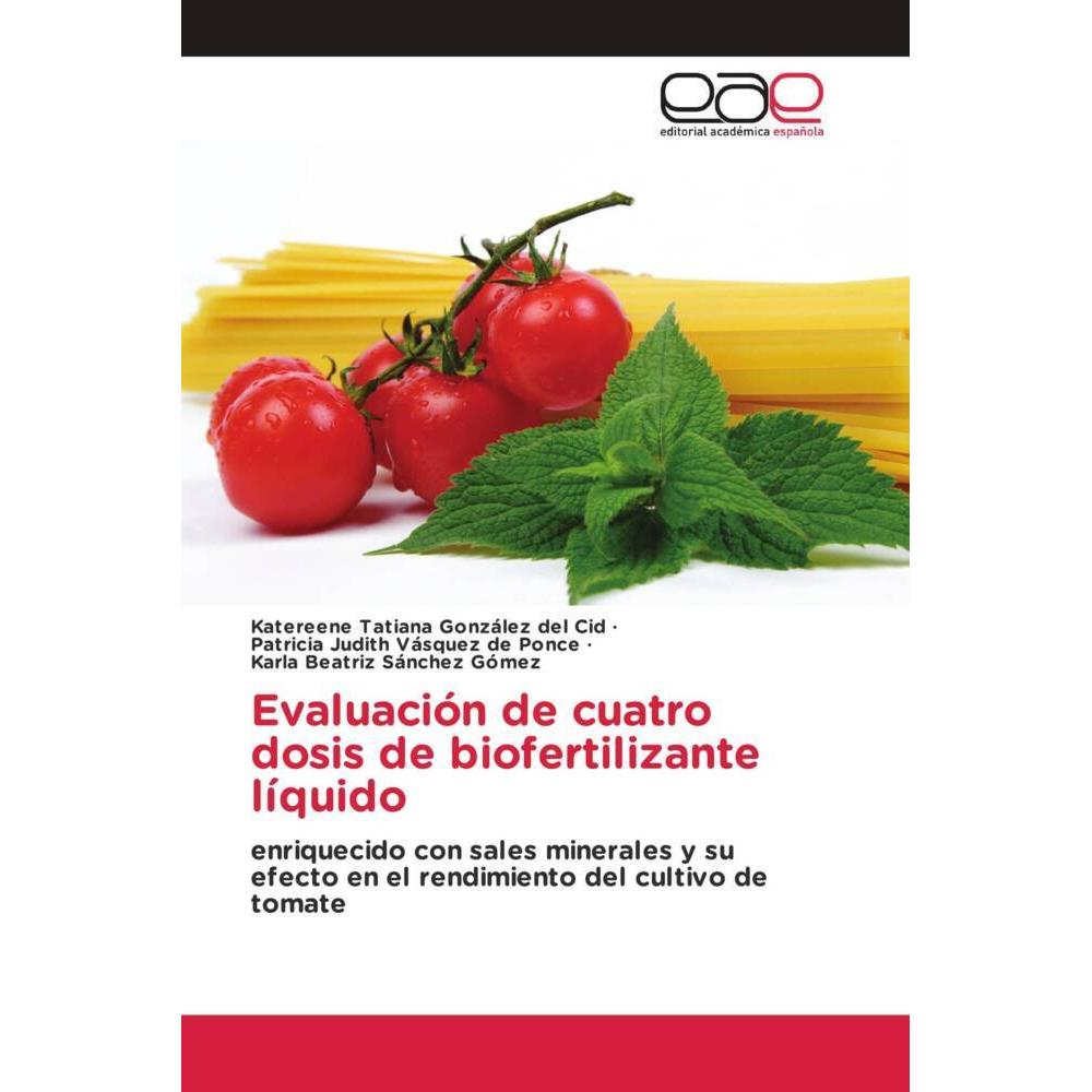 Evaluación de cuatro dosis de biofertilizante líquido, Fachbücher von Katereene Tatiana González del Cid, Patricia Judit...