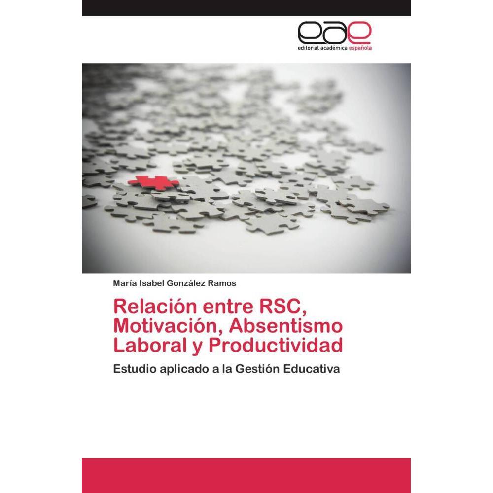 Relación entre RSC, Motivación, Absentismo Laboral y Productividad, Fachbücher von María Isabel Gonzalez Ramos