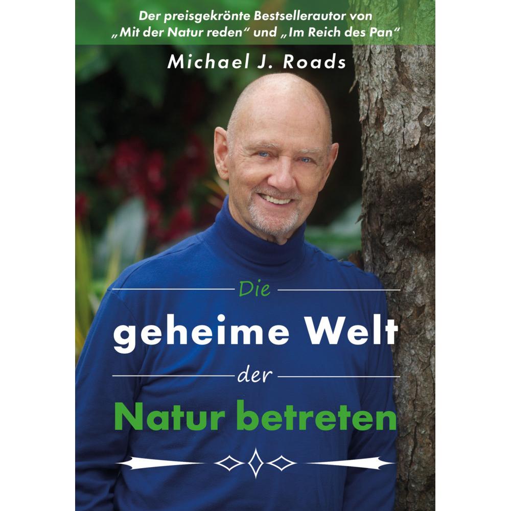 Roads:Die geheime Welt der Natur betret, Ratgeber von Michael J. Roads