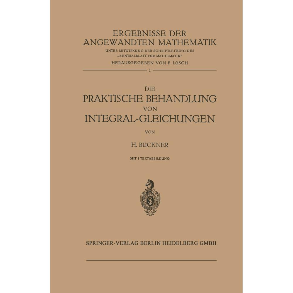 Die Praktische Behandlung von Integral-Gleichungen, Fachbücher von Hans Bückner