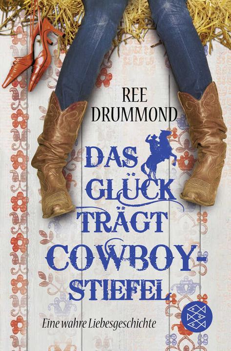 Produktbild Das Glück trägt Cowboystiefel (Deutsch, Ree Drummond, 2012)