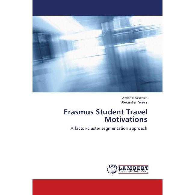 Erasmus Student Travel Motivations, Fachbücher von Anabela Monteiro, Alexandra Pereira