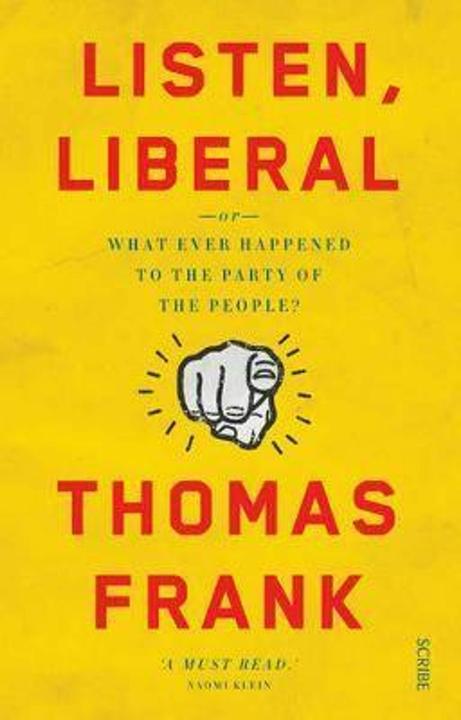 Produktbild Listen, Liberal (Englisch, Thomas Frank, 2016)