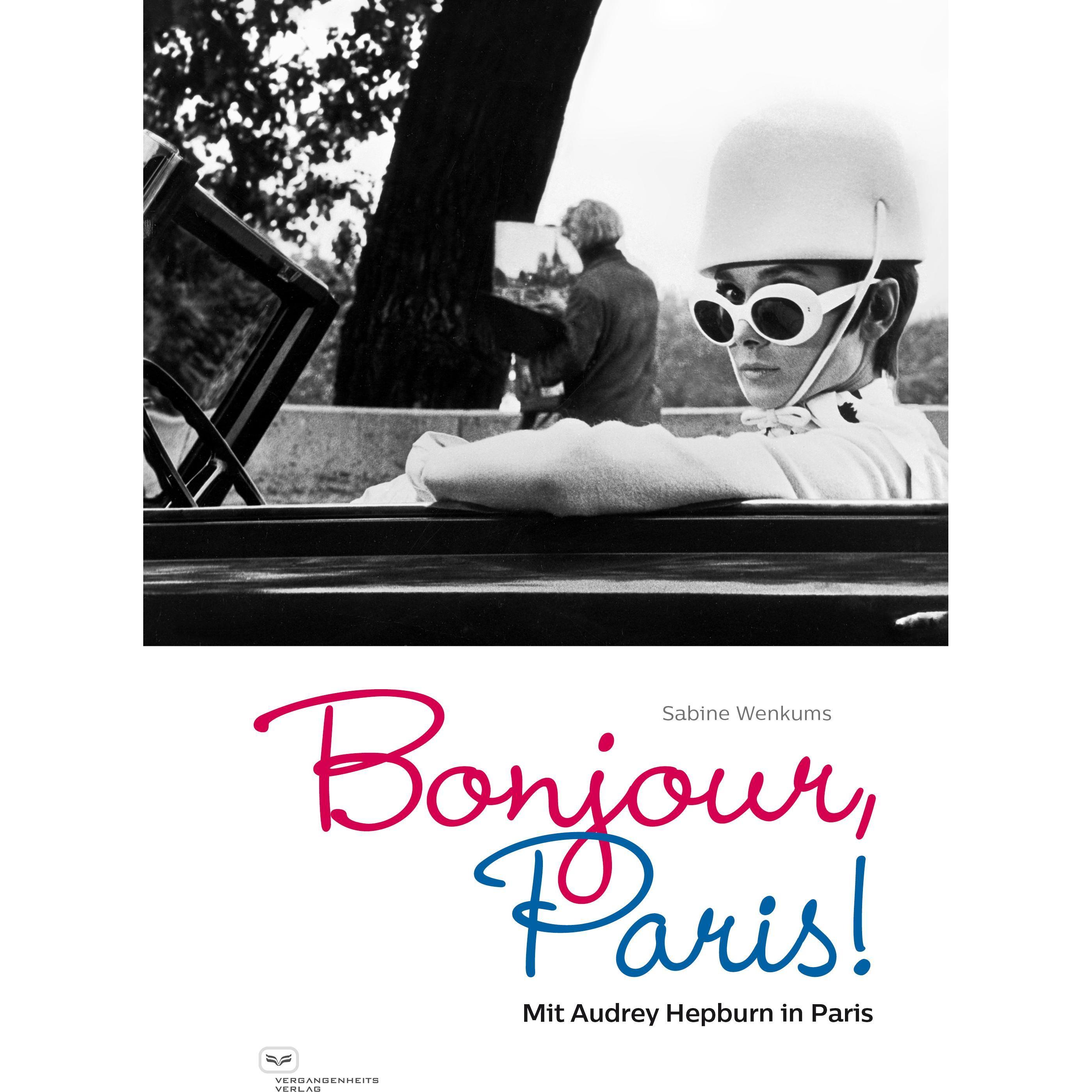 Bonjour, Paris! Mit Audrey Hepburn in Paris, Ratgeber von Sabine Wenkums
