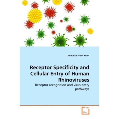 Receptor Specificity and Cellular Entry of Human Rhinoviruses, Fachbücher von Abdul Ghafoor Khan