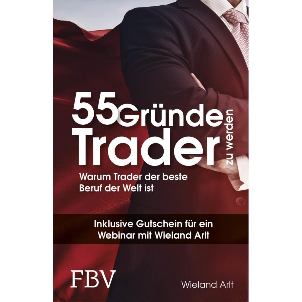 55 Gründe, Trader zu werden, Sachbücher von Wieland Arlt