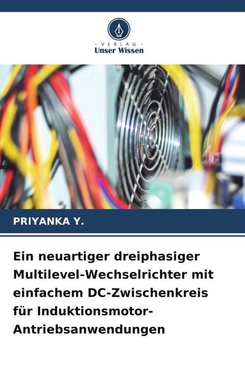 Actual product image Ein neuartiger dreiphasiger Multilevel-Wechselrichter mit einfachem DC-Zwischenkreis für Induktionsm