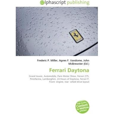 Ferrari Daytona, Ratgeber von Agnes F. Vandome, Frederic P. Miller, John McBrewster