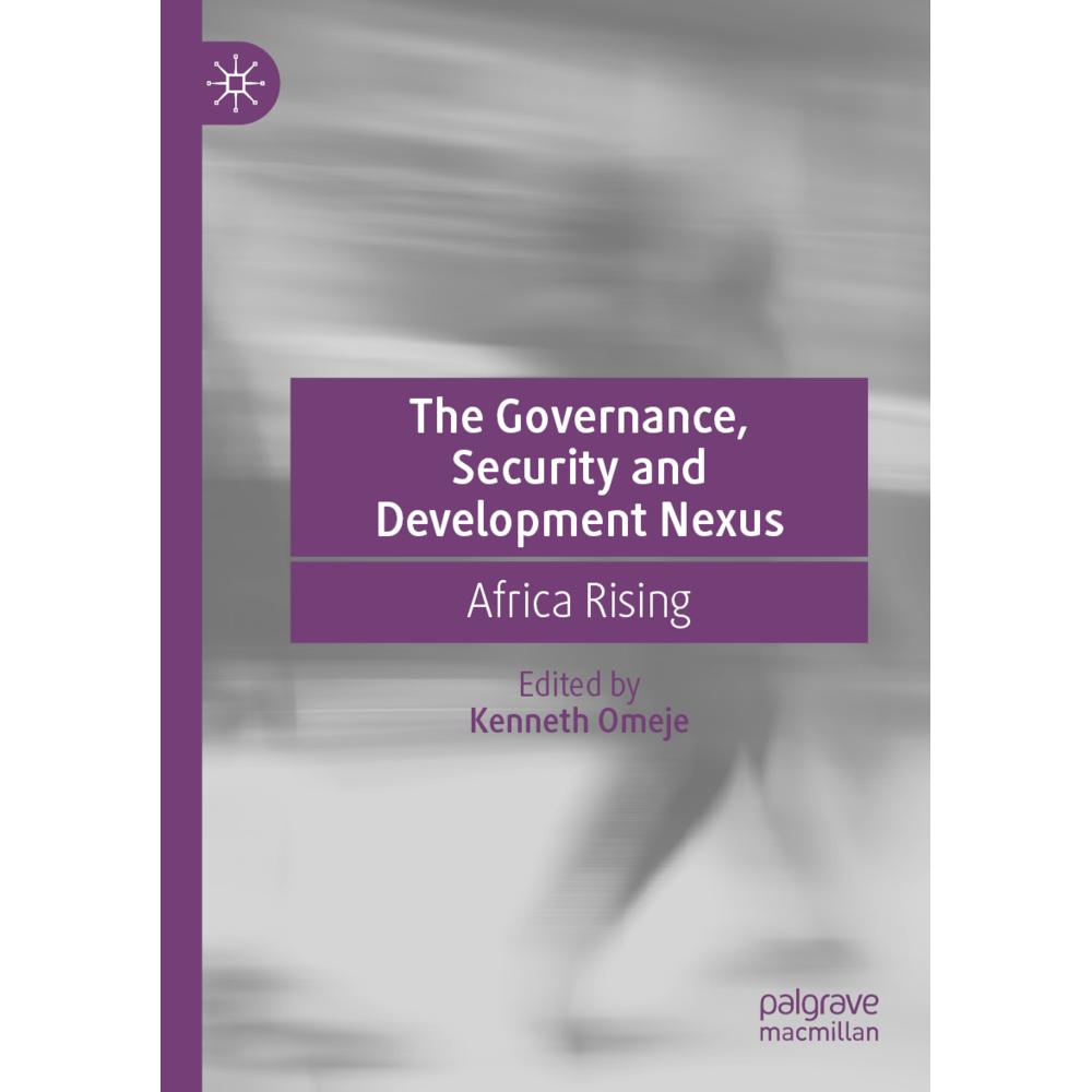 The Governance, Security and Development Nexus, Fachbücher von Kenneth Omeje