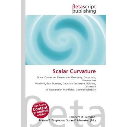 Scalar Curvature, Fachbücher von Lambert M. Surhone, Miriam T. Timpledon, Susan F. Marseken