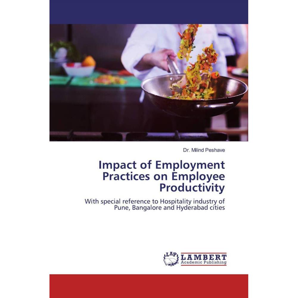 Impact of Employment Practices on Employee Productivity, Fachbücher von Milind Peshave