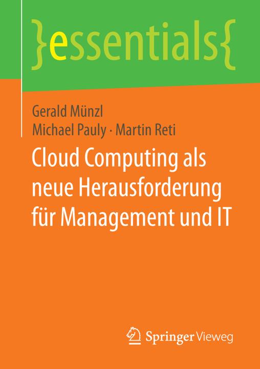 Produktbild Cloud Computing als neue Herausforderung für Management und IT (Deutsch, Gerald Münzl, Martin Reti, Michael Pauly, 2015)