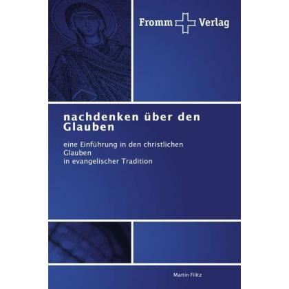 nachdenken über den Glauben, Sachbücher von Martin Filitz